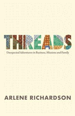 Threads: Unexpected Adventures in Business, Missions and Family