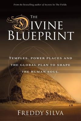 The Divine Blueprint: Temples, power places, and the global plan to shape the human soul.