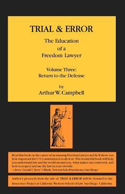 TRIAL & ERROR The Education of a Freedom Lawyer Volume Three: Return to the Defense