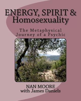 Energy, Spirit and Homosexuality: The Metaphysical Journey of a Psychic