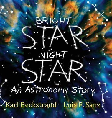 Bright Star, Night Star: An Astronomy Story