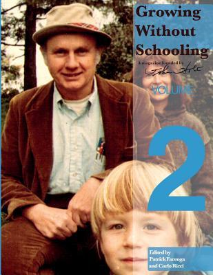 Growing Without Schooling: The Complete Collection, Volume 2