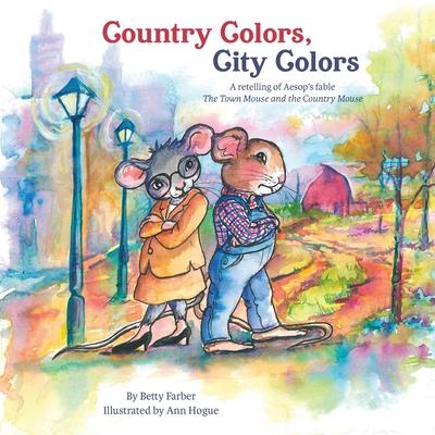 Country Colors, City Colors: A retelling of Aesop's fable The Town Mouse and the Country Mouse Subscription