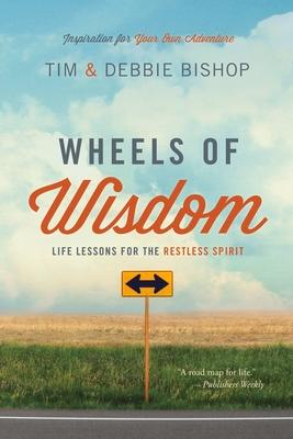 Wheels of Wisdom: Life Lessons for the Restless Spirit