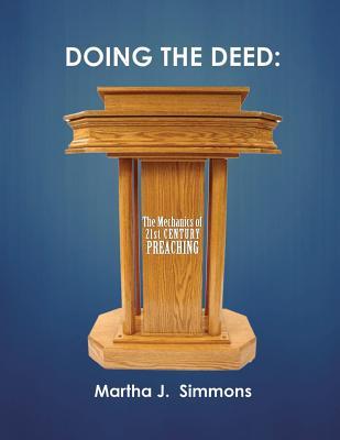 Doing the Deed: The Mechanics of 21st Century Preaching