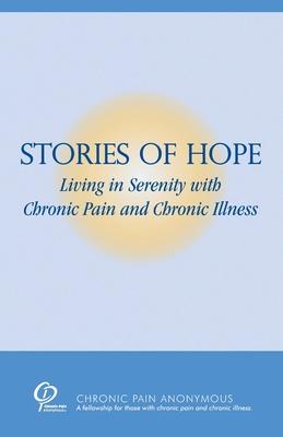 Stories of Hope: Living in Serenity with Chronic Pain and Chronic Illness