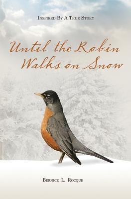 Until the Robin Walks on Snow