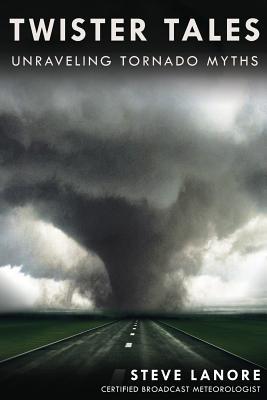 Twister Tales: Unraveling Tornado Myths