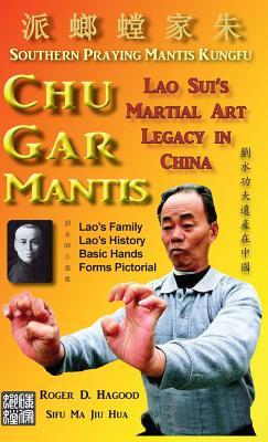 Chu Gar Mantis: Lao Sui's Martial Art Legacy in China