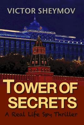 Tower of Secrets: A Real Life Spy Thriller