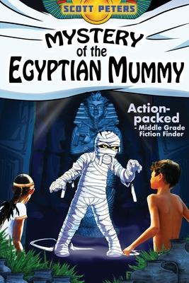 Mystery of the Egyptian Mummy: An Ancient Egypt Kids Book