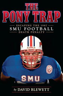 The Pony Trap: Escaping the 1987 SMU Football Death Penalty