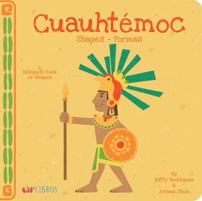 Cuauhtmoc: Shapes / Formas: A Bilingual Book of Shapes