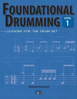 Foundational Drumming, Level 1: Lessons For The Drum Set