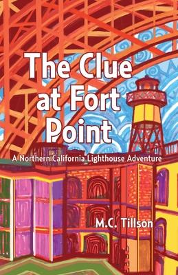 The Clue at Fort Point: A Northern California Lighthouse Adventure