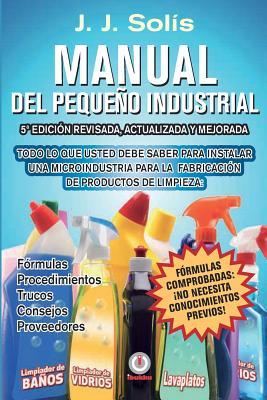 Manual del pequeo industrial: Frmulas, procedimientos, secretos, consejos prcticos, recomendaciones y proveedores para la microindustria de fabric Subscription