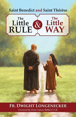 St Benedict and St Therese: The Little Rule and the Little Way