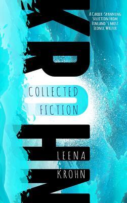 Leena Krohn: The Collected Fiction