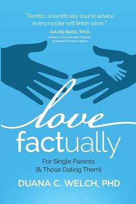 Love Factually for Single Parents: [& Those Dating Them]