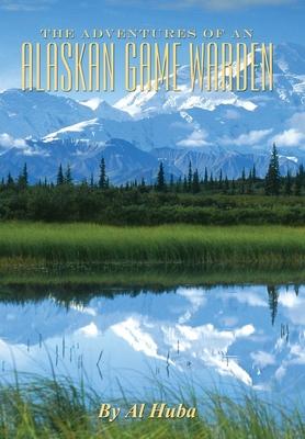 The Adventures of an Alaskan Game Warden