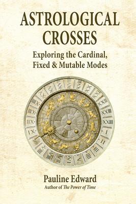 Astrological Crosses: Exploring the Cardinal, Fixed & Mutable Modes Subscription