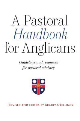 A Pastoral Handbook for Anglicans: Guidelines and Resources for Pastoral Ministry