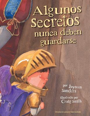 Algunos Secretos Nunca Deben Guardarse: Protect children from unsafe touch by teaching them to always speak up
