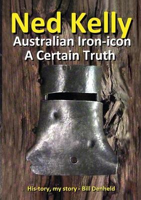 Ned Kelly: Australian Iron-icon A Certain Truth: Australian Iron-icon