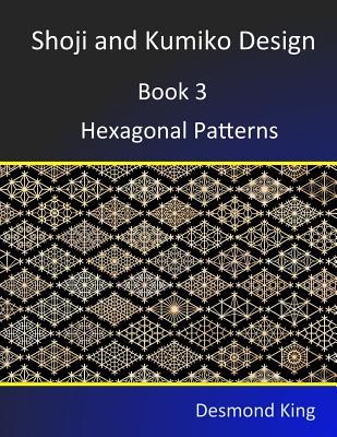 Shoji and Kumiko Design: Book 3 Hexagonal Patterns