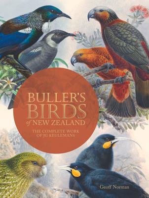 Buller's Birds of New Zealand: The Complete Work of JG Keulemans