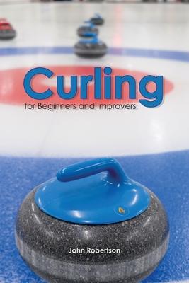 Curling for Beginners and Improvers