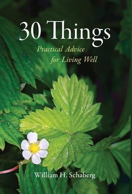 30 Things: Practical Advice for Living Well