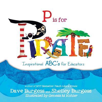 P is for PIRATE: Inspirational ABC's for Educators