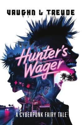 Hunter's Wager - A Cyberpunk Fairy Tale Subscription