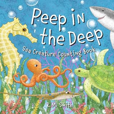 Peep in the Deep: Sea Creature 123 Counting Book