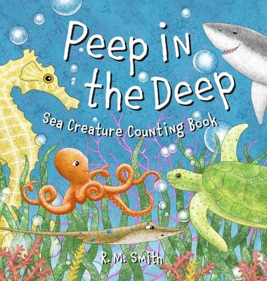 Peep in the Deep: Sea Creature 123 Counting Book