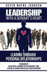 Leadership With A Servant's Heart: Leading Through Personal Relationships Subscription