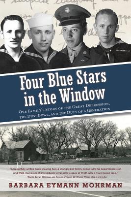 Four Blue Stars in the Window: One Family's Story of the Great Depression, the Dust Bowl, and the Duty of a Generation