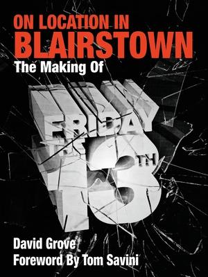 On Location in Blairstown: The Making of Friday the 13th