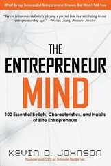 The Entrepreneur Mind: 100 Essential Beliefs, Characteristics, and Habits of Elite Entrepreneurs Subscription