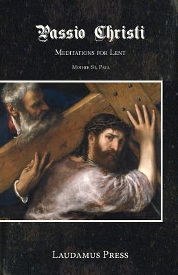 Passio Christi: Meditations for Lent