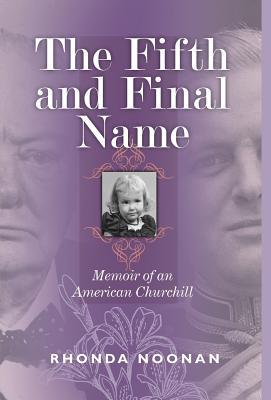 The Fifth and Final Name: Memoir of an American Churchill