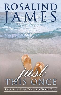 Just This Once: Escape to New Zealand Book One