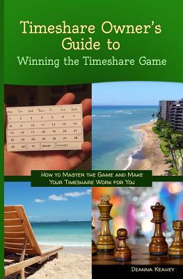 Timeshare Owner's Guide to Winning the Timeshare Game