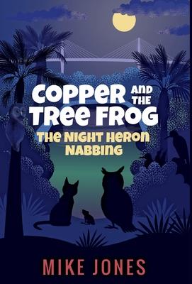 Copper and the Tree Frog: The Night Heron Nabbing