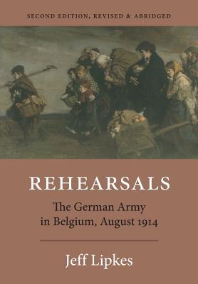 Rehearsals: The German Army in Belgium, August 1914