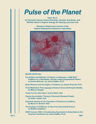 Pulse of the Planet No.3: On Peaceful Versus Violent Societies, Nuclear Accidents, and Wilhelm Reich's Orgone Energy for Healing Land and Life