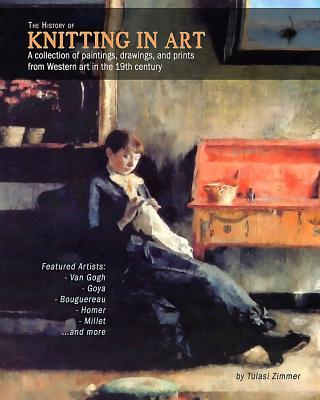 The History of Knitting in Art: A collection of paintings, drawings, and prints from Western art in the 19th century