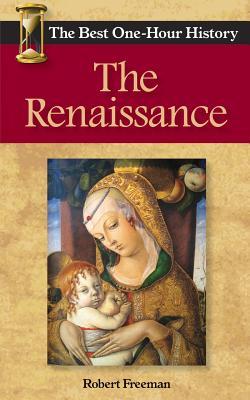 The Renaissance: The Best One-Hour History