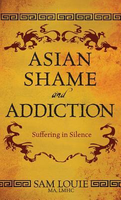 Asian Shame and Addiction: Suffering in Silence